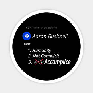 Aaron Bushnell - Humanity - Not Complicit - Ally - Accomplice - FrontAaron Bushnell - Humanity - Not Complicit - 🚫 Ally - Accomplice - Front Magnet